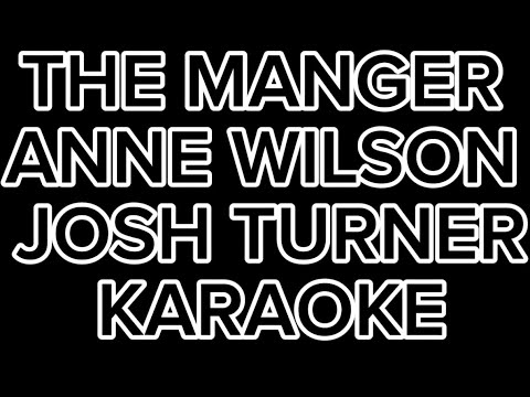The Manger Anne Wilson and Josh Turner Karaoke