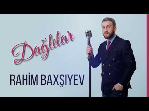 Rahim Baxşıyev - Dağlılar 2023