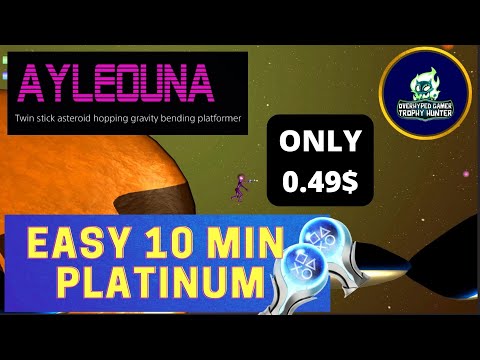 EASY 0.49$ 10 MINUTE PLATINUM - AYLEOUNA  - 100% Platinum Walkthrough - Trophy / Achievement Guide