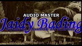 Download lagu JAIDY BADING - Sinding Montok di Karati AUDIO Master mp3 Download lagu JAIDY BADING - Sinding Montok di Karati AUDIO Master mp3