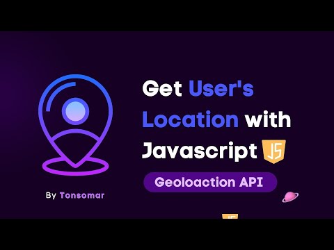 Geolocation API - How to Get User's Location with JavaScript  | Tonsomar