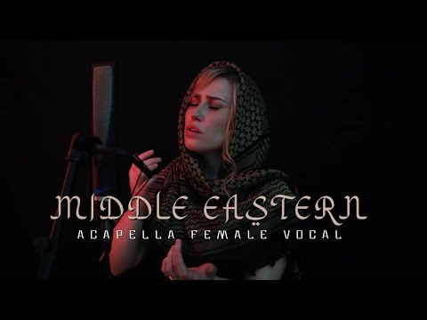 Ancient Ambient Arabic Middle Eastern Female Vocal Acapella | Arabian & Middle Eastern Music