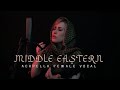 Ancient Ambient Arabic Middle Eastern Female Vocal Acapella Arabian Middle Eastern Music