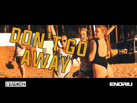 WANCHIZ x ENDRIU - Don't Go Away (Original Mix 2020) Video Free Download !!!