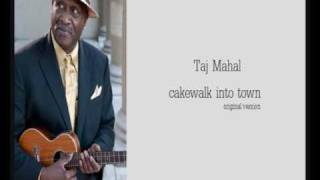Taj Mahal - Cakewalk into town (original version, 1972, good quality)