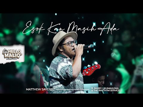 Esok Kan Masih Ada - Matthew Sayerz feat Barry Likumahuwa ( HELLO MALIQ D'ESSENTIAL 2023 )