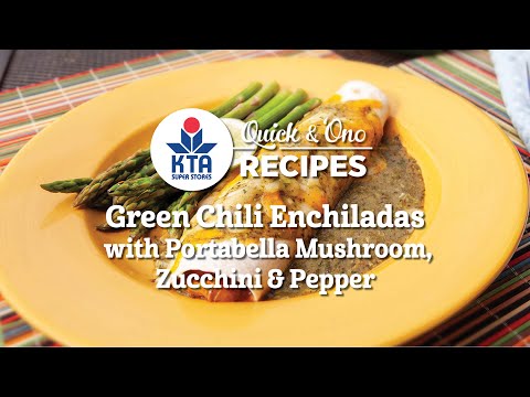 Green Chili Enchiladas with Portabella Mushroom, Zucchini & Pepper by Chef Ryan Covert