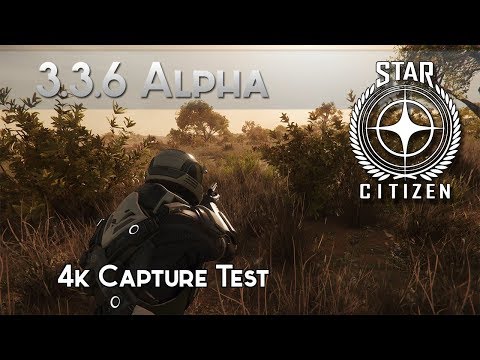 Star Citizen 3.3.6 - 4k Capture Test