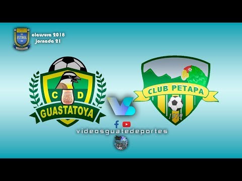 Guastatoya 1 - 0 Petapa | Jornada 21 - Clausura 2018