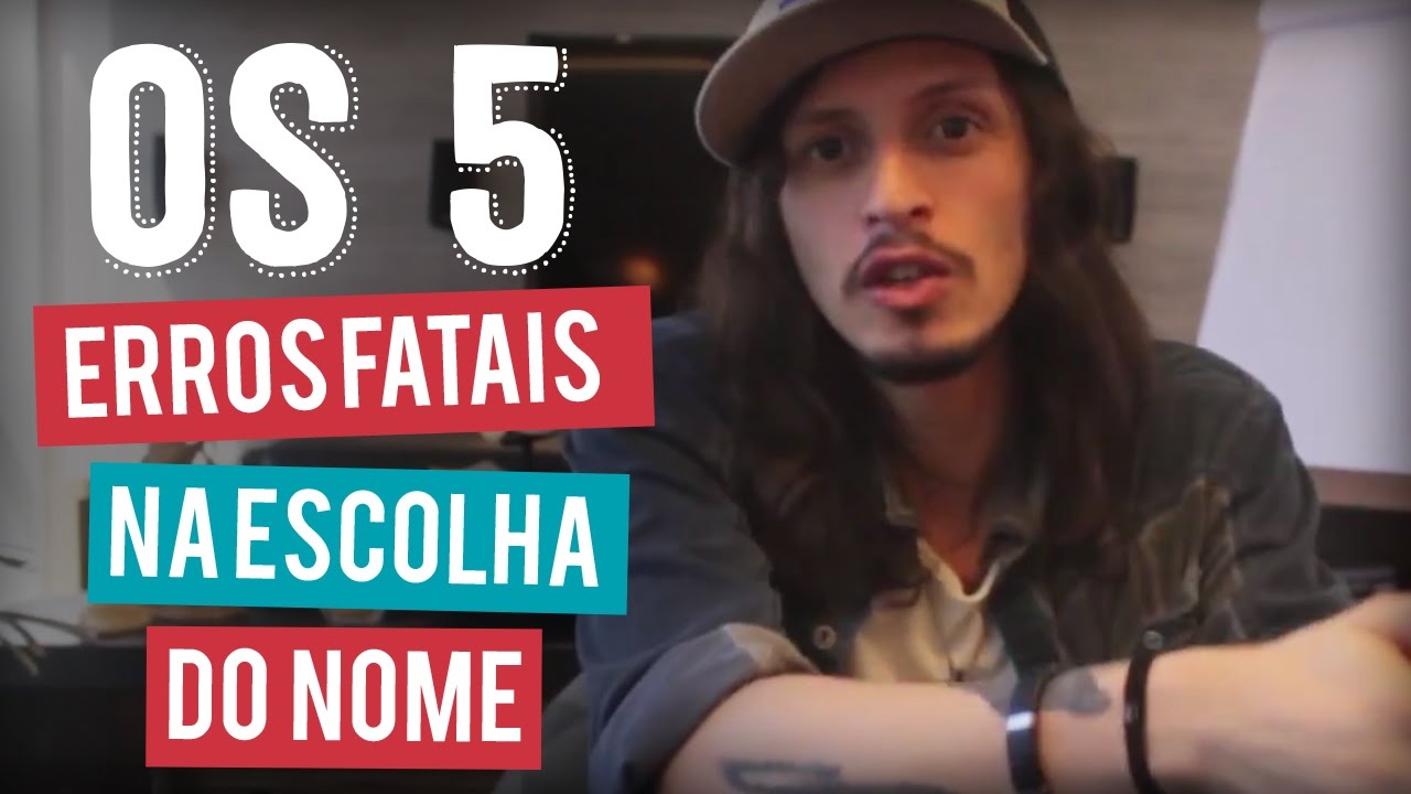 OS 5 ERROS FATAIS AO ESCOLHER O NOME DA SUA EMPRESA OU PRODUTO