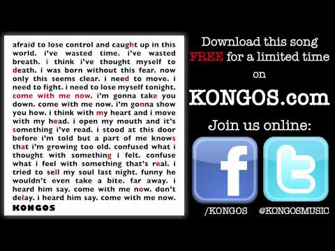 KONGOS - Come With Me Now