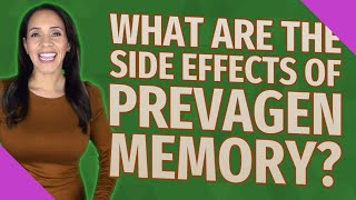 What are the side effects of Prevagen memory