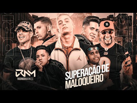 SUPERAÇÃO DE MALOQUEIRO - MC's  Hariel, NK, Leozinho ZS, Lele JP, Marks, Joãozinho VT (DJ Boy)
