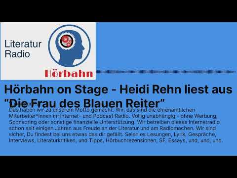 Hörbahn on Stage - Heidi Rehn liest aus “Die Frau des Blauen Reiter” | Literatur Radio Hörbahn
