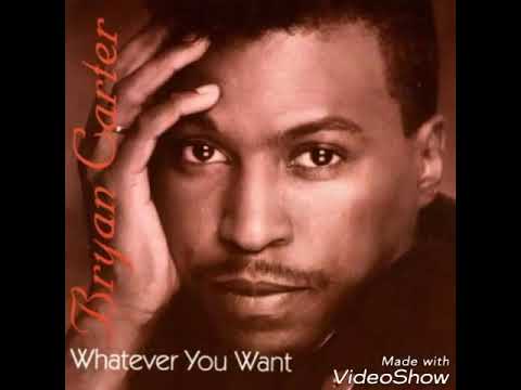 Bryan Carter - Whatever You Want