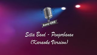 Download lagu Setia Band - Pengorbanan (Karaoke) Koro Oke mp3