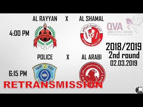 RETRANSMISSION - Al Rayyan X Al Shamal, Police X Al Arabi - Qatar Volleyball League 2018/19