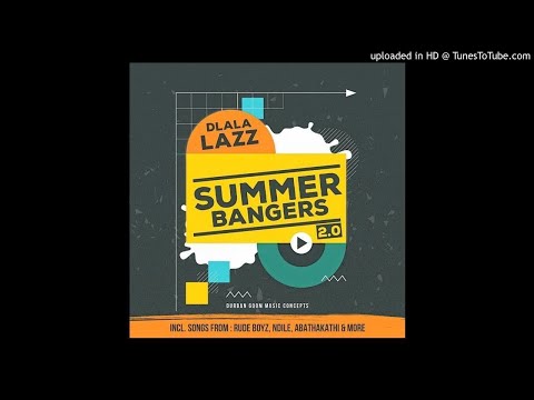 Dlala Lazz - Road To Summer Bangers 2.0 Mixtape