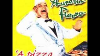Aurelio Fierro - 'A pizza