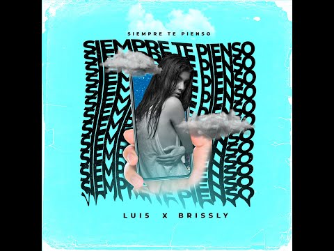Lui5, Brissly - Siempre te pienso (Audio Oficial)