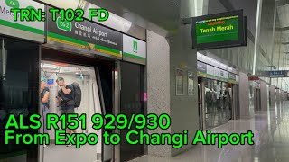 [Newest R151 + CGL debut!] ALS R151 929/930 from Expo to Changi Airport 