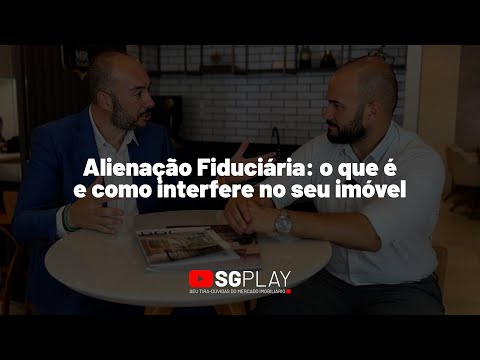 Alienação fiduciária: saiba o que é e como impacta no seu imóvel