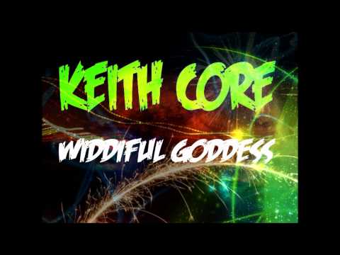 KEITH CORE - widdiful goddes