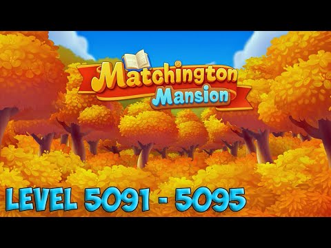 Matchington Mansion level 5091 - 5095 HD