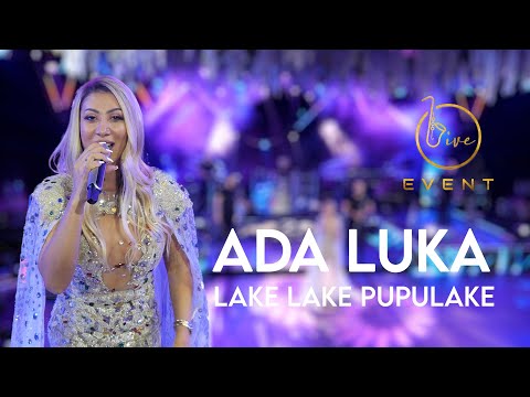 Ada Luka - Lake Lake Pupulake (Live Event 2022)  4K