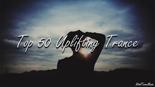 ♫ Top 50 Uplifting Trance Mix • All-Time Best Uplifting Trance ♫