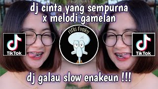 Download lagu DJ CINTA YANG SEMPURNA X MELODI GAMELAN || DJ GALAU SLOW ENAKEUN mp3