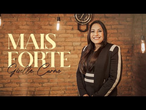Giselle Carmo | Mais Forte | Clipe Oficial