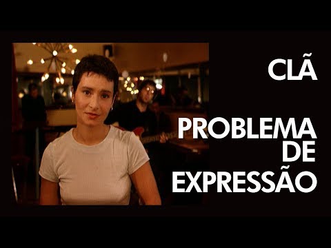 CLÃ - Problema de Expressão - [ Official Music Video ]