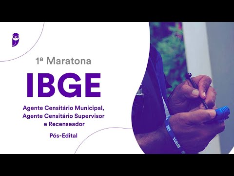 1ª Maratona IBGE Pós-edital - Agente Censitário Mun., Agente Censitário Supervisor e Recenseador