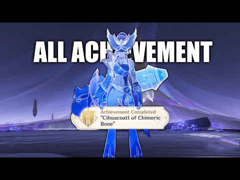 Genshin impact Natlan Local Legend Cihuacoatl of Chimeric Bone ALL Achievement Guide