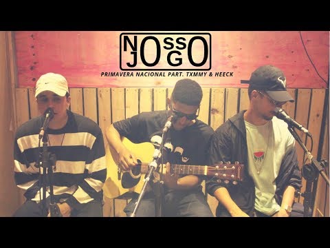 Primavera Nacional - Nosso Jogo feat. Txmmy & HEECK-