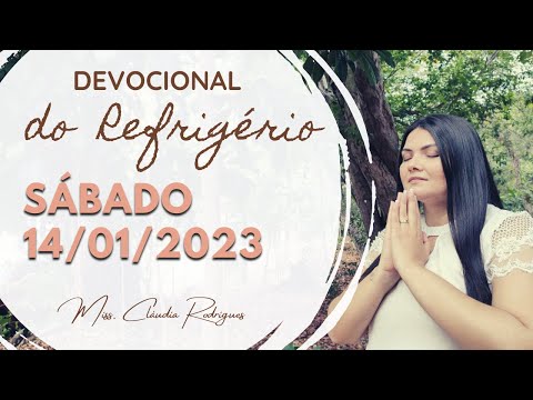 14/01/23 Devocional do Refrigério - reflexão e oração de hoje - Cláudia Rodrigues.
