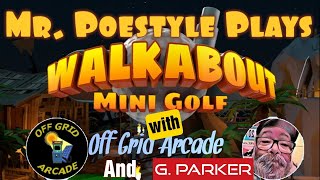 Mr. Poestyle Plays Walkabout Golf On The Quest 2 With Off Grid Arcade And G. Parker's Arcade Room