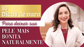 10 DICAS DE OURO para uma PELE BONITA e saudável DEPOIS DOS 30 ANOS| Assista as dica e Comece Hoje