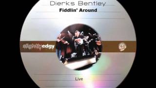 Dierks Bentley - Fiddlin&#39; Around