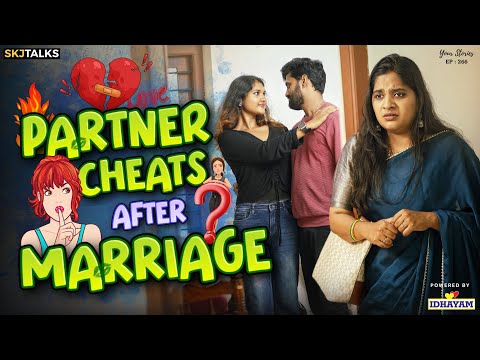 Partner Cheats After Marriage | Love vs Betrayal | Your Stories EP-266 | SKJ Talks | Short film