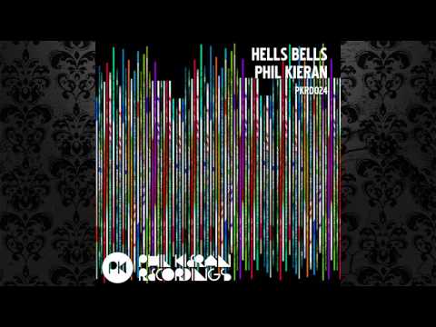 Phil Kieran - Hells Bells (Original Mix) [PHIL KIERAN RECORDINGS]