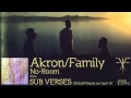 Akron/Family - "No-Room" (Official Audio)