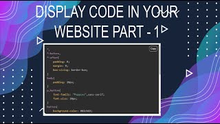 How To Display Code In Your Website Using HTML CSS & JS | Part-1