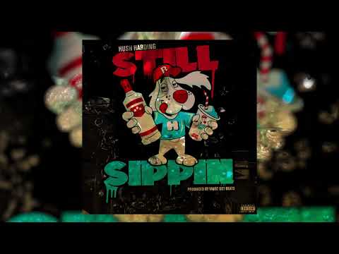 Hush Harding - Still Sippin 🍺