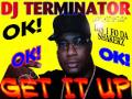 DJ TERMINATOR-GET IT UP ( YEAH )