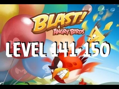 Angry Birds Blast - Level 141-150 - Gameplay/Walkthrough - iOS/Android