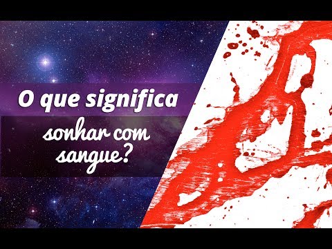 O que significa sonhar com sangue?