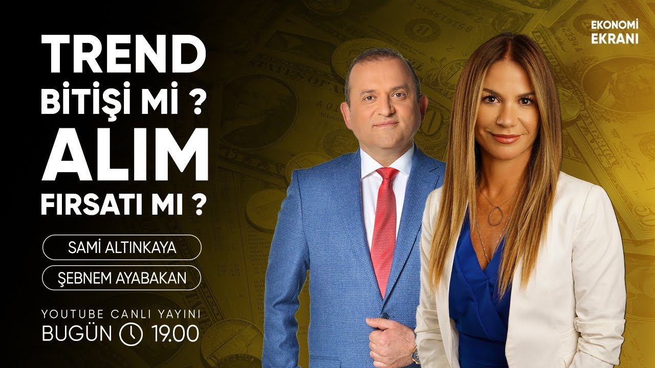 Trend Bitişi Mi Alım Fırsatı Mı ? | Şebnem Ayabakan | Ekonomi Ekranı