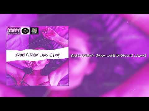 Jhayarr x Chaylon - Lawas ft. LWKY(Official Lyric Video)